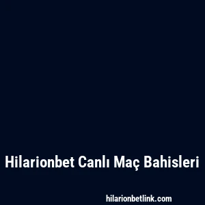 Hilarionbet Canlı Maç Bahisleri