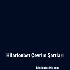 Hilarionbet Çevrim Şartları